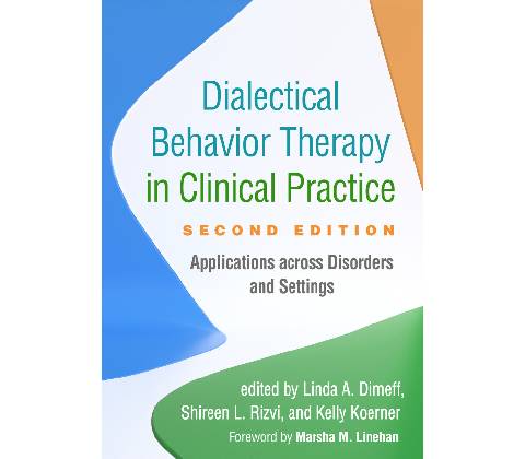 Dialectical Behavior Therapy in Clinical Practice, Second Edition