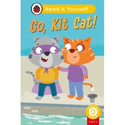 Go, Kit Cat! (Phonics Step 3): Read It Yourself - Level 0 Beginner Reader (Ladybird)