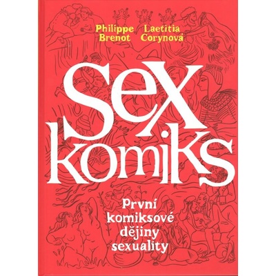 Sexkomiks: První komiksové dějiny sexuality Brenot Philippe, Corynová Laetitia