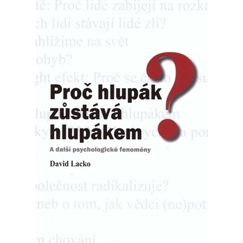 Proč hlupák zůstává hlupákem? A další psychologické fenomény