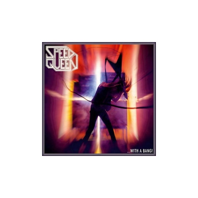 Speed Queen - ...With A Bang! CD