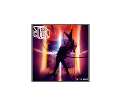 Speed Queen - ...With A Bang! CD
