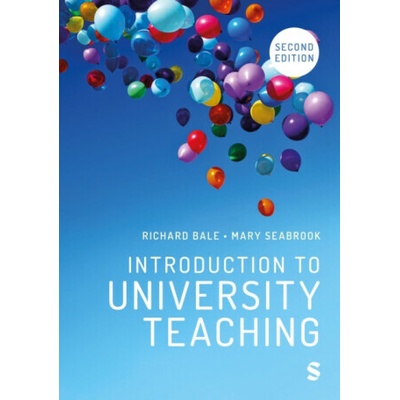Introduction to University Teaching - Richard Bale, Mary Seabrook