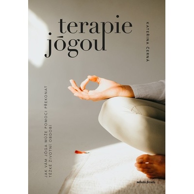 Terapie jógou - Jak vám jóga může pomoci překonat těžké životní období - KRI institut