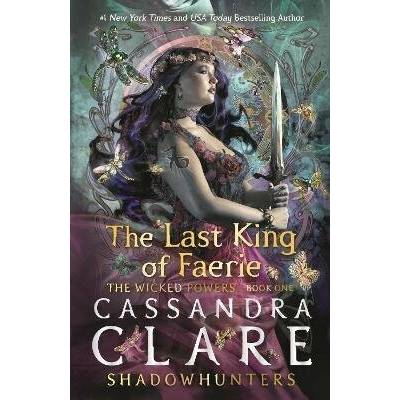 The Last King of Faerie - Cassandra Clare