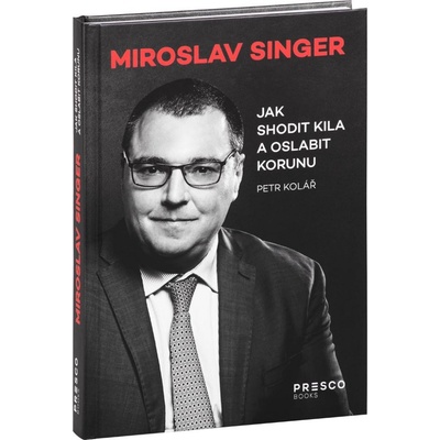 Miroslav Singer Jak shodit kila a oslabit korunu