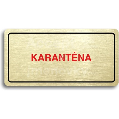 ACCEPT Piktogram KARANTÉNA II - zlatá tabulka - barevný tisk
