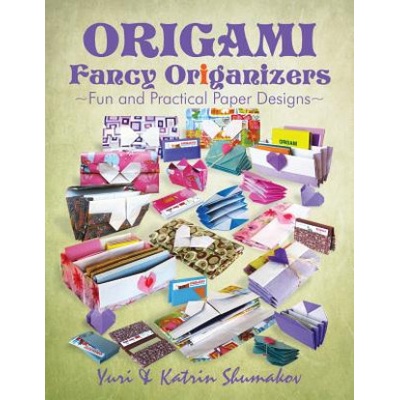 Origami Fancy Origanizers: Fun and Practical Paper Designs (Yuri Shumakov,Katrin Shumakov)(Brožovaná)