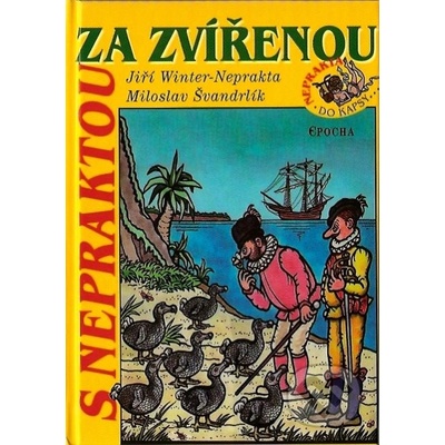 S Nepraktou za zvířenou - Jiří Winter-Neprakta, Miroslav Švandrlík