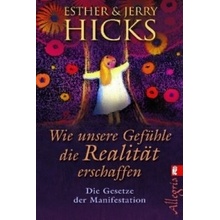 Wie unsere Gefhle die Realitt erschaffen Hicks JerryPaperback