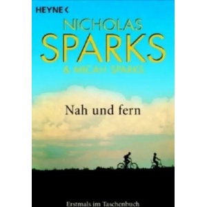 Nah und Fern | Nicholas Sparks, Micah Sparks, Adelheid Zöfel (ISBN: 9783453404793)