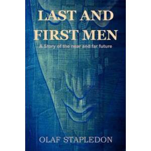 Last and First Men | Olaf Stapledon (2012)