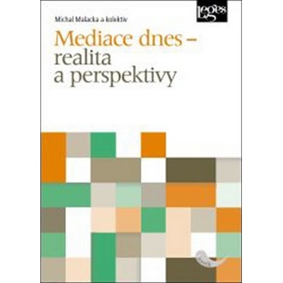 Mediace dnes – realita a perspektivy - Michal Malacka