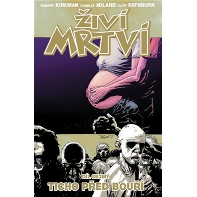 Ticho před bouří. Živí mrtví 7 - Charlie Adlard, Robert Kirkman