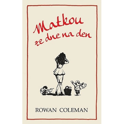 Rowan Coleman - Matkou ze dne na den