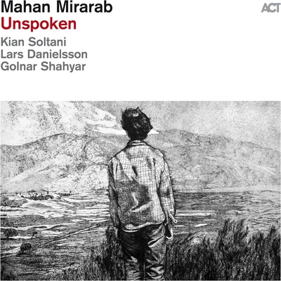 Mahan Mirarab - Unspoken (Digipak) (CD) (0614427802224)