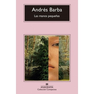 LAS MANOS PEQUEñAS | ANDRES BARBA (2019)