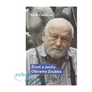 Život a sochy Olbrama Zoubka