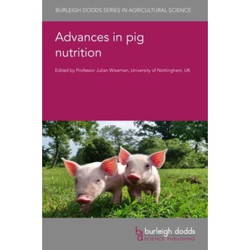 Advances in Pig Nutrition | Emeritus Professor Julian Wiseman, Professor Robert van Barneveld, Professor John O'Doherty