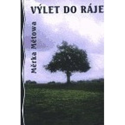 Výlet do ráje - Mětowa Měrka