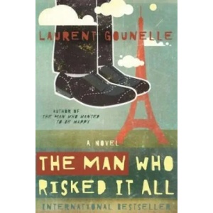 Man Who Risked It All | Laurent Gounelle (ISBN: 9781848508583)