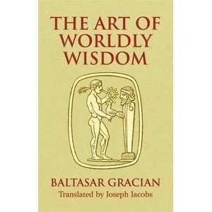 Art of Worldly Wisdom (ISBN: 9780486440347)