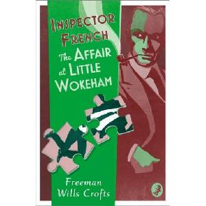Inspector French: The Affair at Little Wokeham | Freeman Wills Crofts (ISBN: 9780008554248)