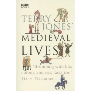 Terry Jones' Medieval Lives (ISBN: 9780563522751)