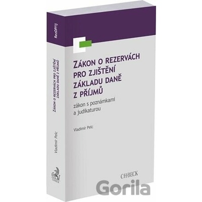 Zákon o rezervách pro zjištění základu daně z příjmů, zákon s poznámkami a judikaturou