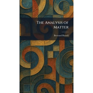 The Analysis of Matter | Bertrand Russell (ISBN: 9781025390314)