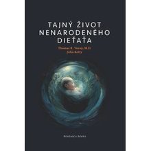 Tajný život nenarodeného dieťaťa - Thomas R. Verny