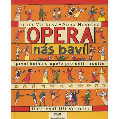 Opera nás baví - Anna Novotná, Jiří Votruba, Jiřina Marková