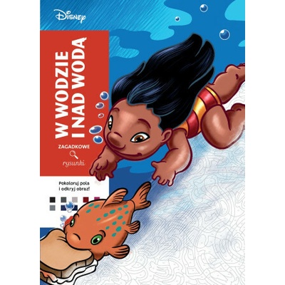 Kolorowanka antystresowa Disney. W wodzie i nad wodą. Zagadkowe rysunki