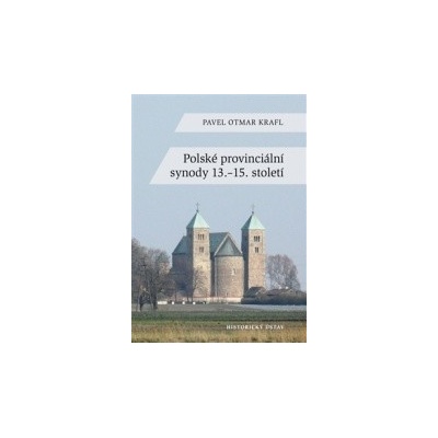 Polské provinciální synody 13.–15. století - Pavel Otmar Krafl