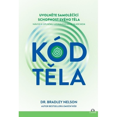 Kód těla - Uvolněte samoléčící schopnosti svého těla PARTNER TECHNIC, spol. s.r.o. – Zboží Dáma Kód těla - Uvolněte samoléčící schopnosti svého těla PARTNER TECHNIC, spol. s.r.o. – Zboží Dáma