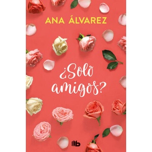 ? Solo amigos? | Ana Álvarez (ISBN: 9788490706916)