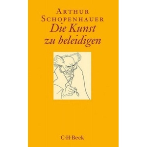 Die Kunst zu beleidigen | Arthur Schopenhauer, Franco Volpi (ISBN: 9783406737770)