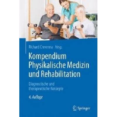 Kompendium Physikalische Medizin und Rehabilitation | Richard Crevenna
