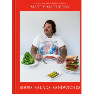 Matty Matheson: Soups, Salads, Sandwiches (2024)