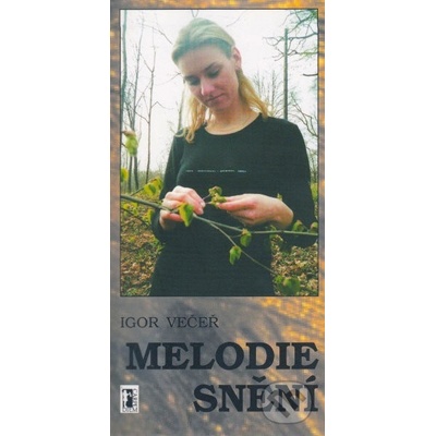 Melodie snění - Večeř Igor