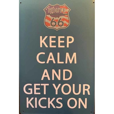 Ceduľa Keep Calm And Get Your Kicks On