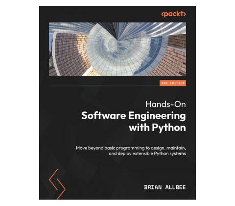 Hands-On Software Engineering with Python - Second Edition