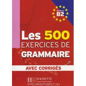 LES 500 exercices de Grammaire B2 Učebnice | Marie-Pierre Caquineau-Gunduz (ISBN: 9782011554383)