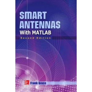 Smart Antennas with MATLAB, Second Edition | Frank Gross (ISBN: 9780071822381)