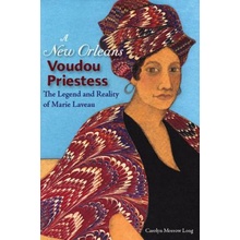 A New Orleans Voudou Priestess: The Legend and Reality of Marie Laveau Long Carolyn MorrowPaperback