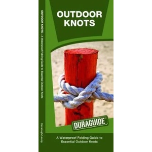 Outdoor Knots, 2nd Edition: A Waterproof Folding Guide to Essential Outdoor Knots | James Kavanagh, Waterford Press, Raymond Leung (ISBN: 9781620052921)