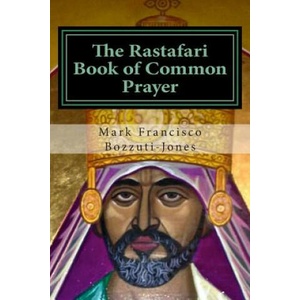 The Rastafari Book of Common Prayer | Rev Dr Mark Francisco Bozzuti-Jones (ISBN: 9781503351202)