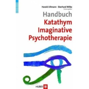 Handbuch Katathym Imaginative Psychotherapie | Harald Ullmann, Eberhard Wilke (ISBN: 9783456849881)
