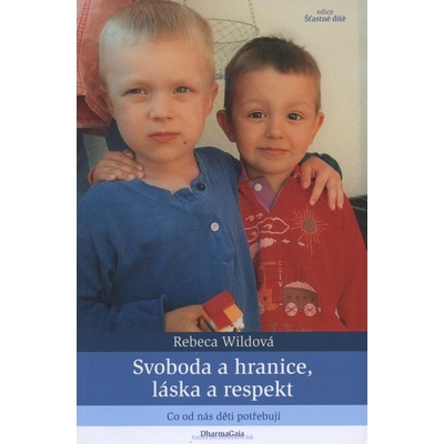 Svoboda a hranice, láska a respekt - Rebeca Wildová