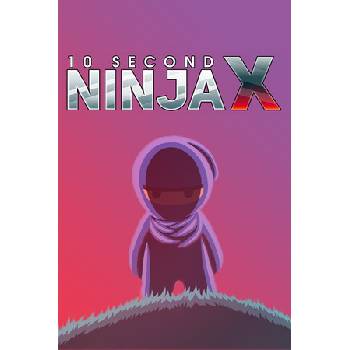 10 Second Ninja X